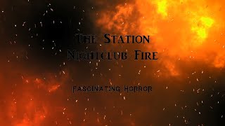 The Station Nightclub Fire  A Short Documentary  Fascinating Horror [upl. by Nilahs]