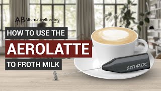 How To Use the AeroLatte To Froth Milk [upl. by Latt]