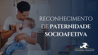 Reconhecimento de Paternidade Socioafetiva [upl. by Yerggoeg]