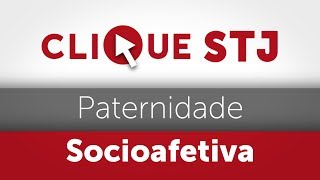 Clique STJ  Paternidade Socioafetiva 05102018 [upl. by Katzir]