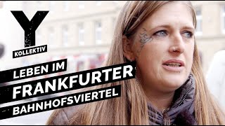 Zwischen Junkies und Hipstern Leben im Frankfurter Bahnhofsviertel [upl. by Notnelc]